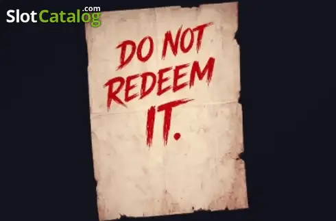 Do Not Redeem It слот
