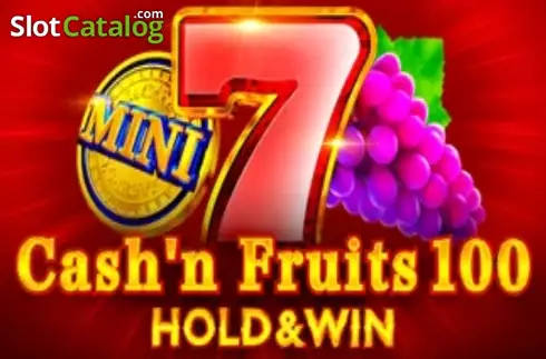 Cash'n Fruits 100 Hold & Win слот