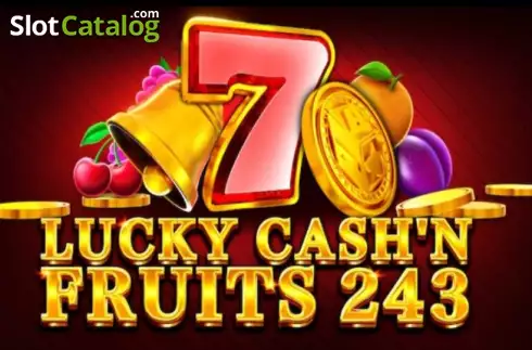 Lucky Cash'n Fruits 243 слот