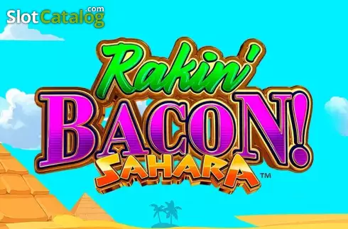 Rakin' Bacon Sahara слот