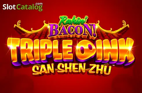 Rakin' Bacon Triple Oink San Shen Zhu слот