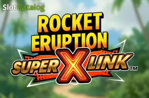Rocket Eruption Super Link X слот