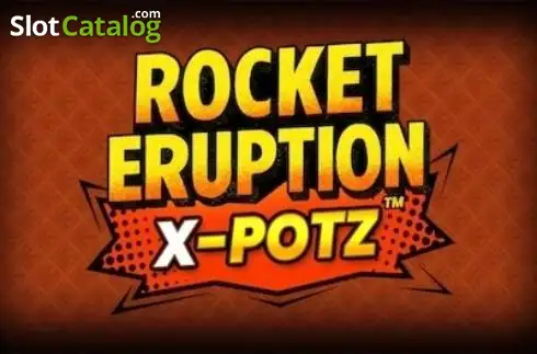 Rocket Eruption X-Potz слот