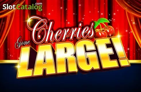Cherries Gone Large слот