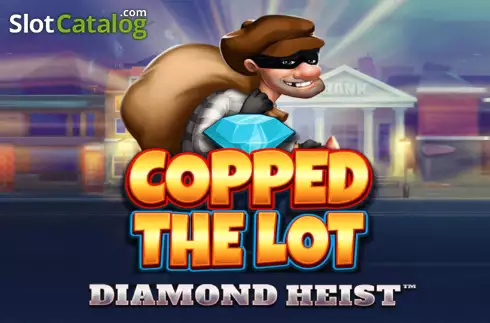 Copped The Lot Diamond Heist слот