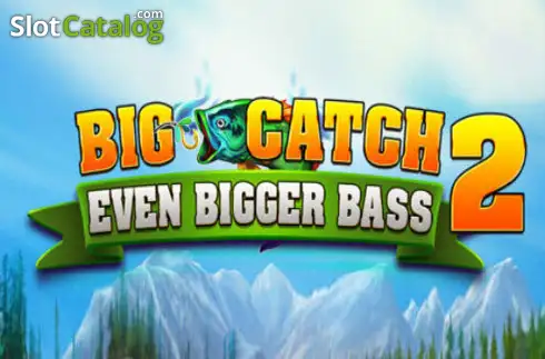 Big Catch Even Bigger Bass 2 слот