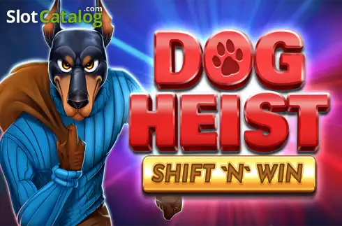 Dog Heist Shift 'N' Win слот