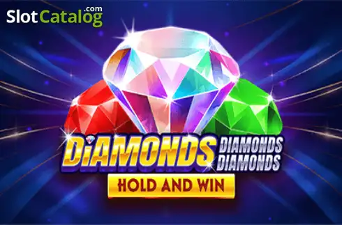Diamonds Diamonds Diamonds Hold and Win слот