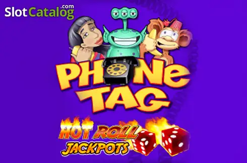 Phone Tag Hot Roll Jackpot слот