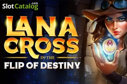 Lana Cross in the Flip of Destiny слот