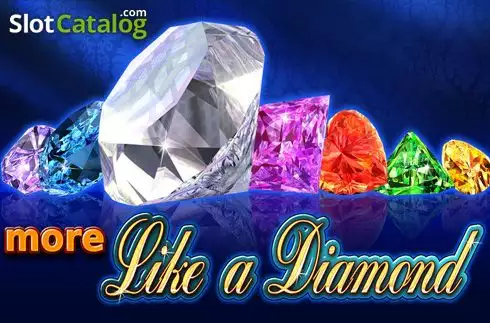 More Like a Diamond слот
