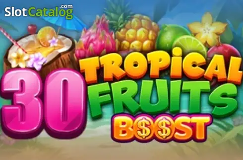 30 Tropcial Fruits Boost слот