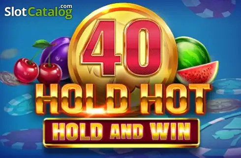40 Hold Hot Hold And Win слот