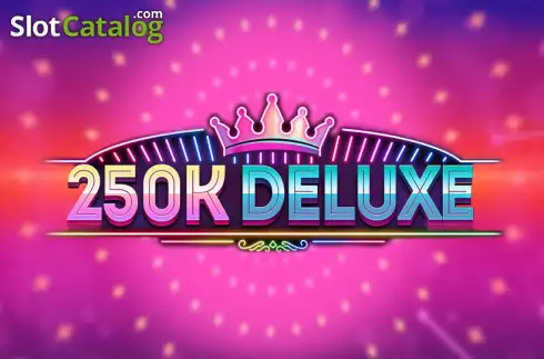 250K Deluxe слот