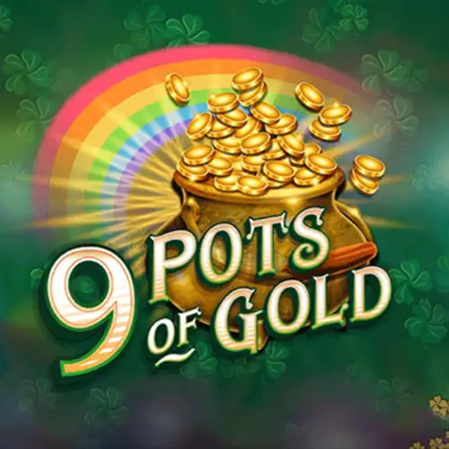 9 Pots of Gold