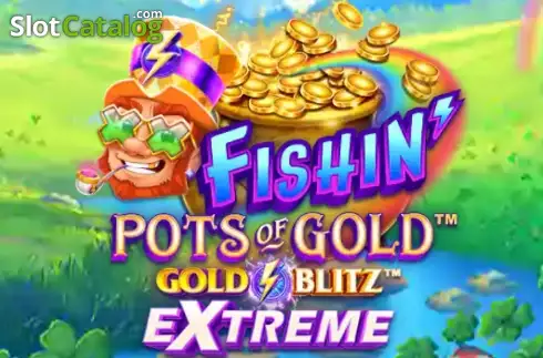 Fishin' Pots of Gold: Gold Blitz EXTREME слот