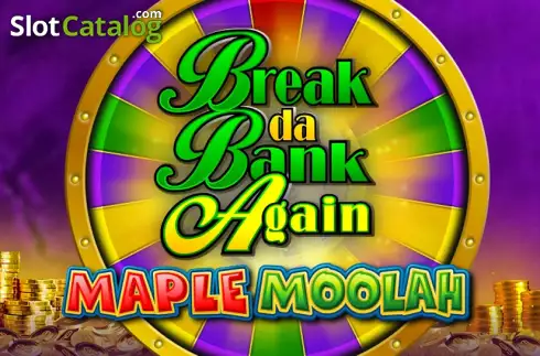 Break Da Bank Again Maple Moolah слот