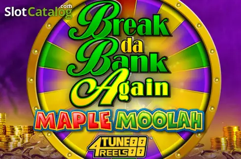 Break Da Bank Again Maple Moolah 4Tune Reels слот