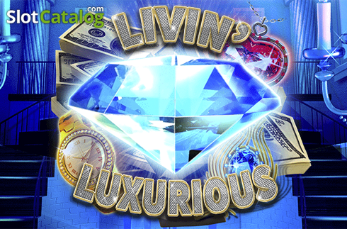 Livin luxurious слот