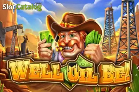 Well Oil Be! слот