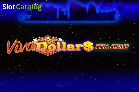 Viva Dollars - Xtra Choice слот