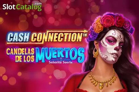 Cash Connection - Candelas de Los Muertos - Señorita Suerte слот