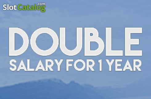 Double Salary For 1 Year слот