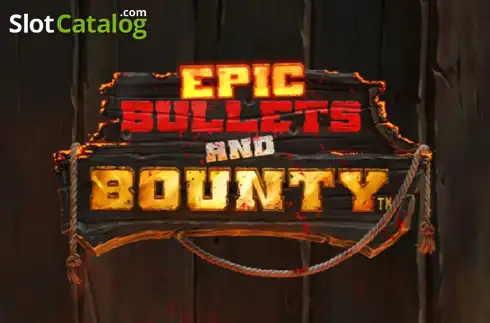 Epic Bullets & Bounty слот