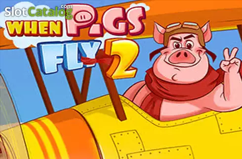 When Pigs Fly 2: Bringing Home the Bacon слот