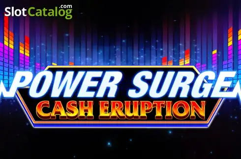 Cash Eruption Power Surge слот
