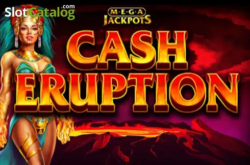 Cash Eruption MegaJackpots слот