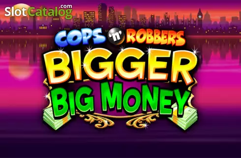 Cops 'n' Robbers Bigger Big Money логотип