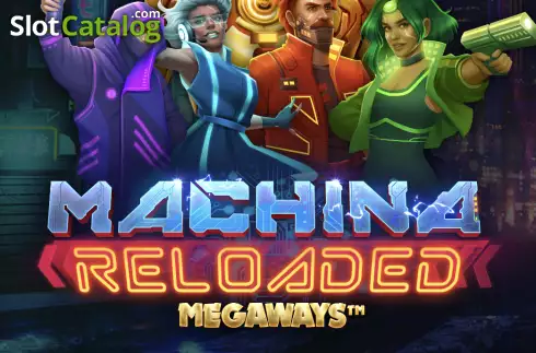 Machina Reloaded Megaways слот