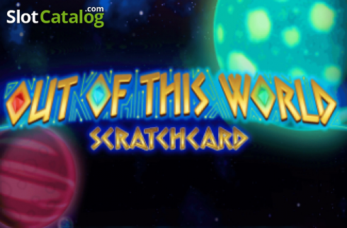 Out Of This World Scratchcard слот