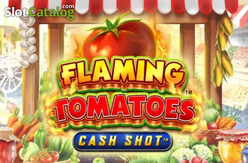 Flaming Tomatoes: Cash Shot слот