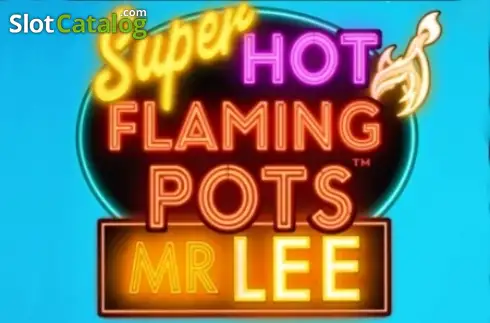 Super Hot Flaming Pots Mr Lee слот