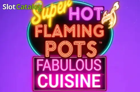 Super Hot Flaming Pots Fabulous Cuisine слот