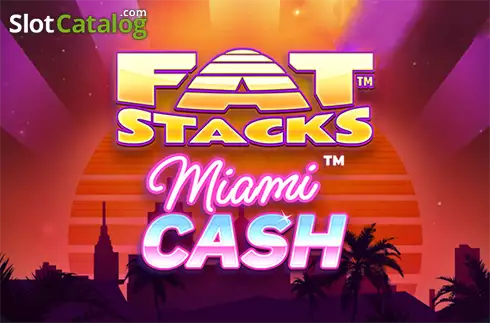 FatStacks Miami Cash слот