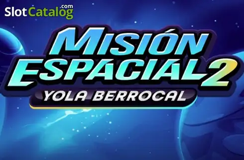 Misión Espacial 2 Yola Berrocal слот
