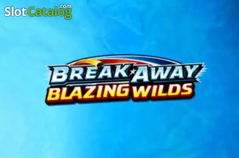 Break Away: Blazing Wilds слот