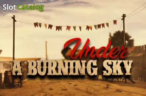 Under a burning sky слот