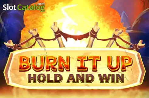 Burn It Up: Hold & Win слот