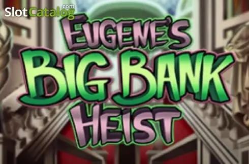 Eugenes Big Bank Heist слот