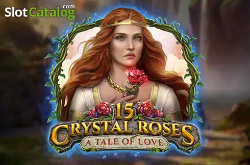 15 Crystal Roses A Tale of Love слот