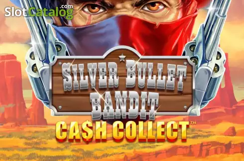 Cash Collect Silver Bullet Bandit слот