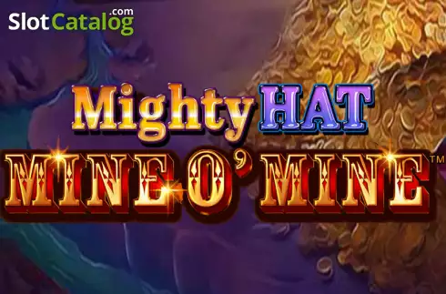 Mighty Hat: Mine O’ Mine слот