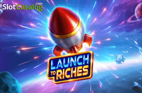 Launch to Riches слот