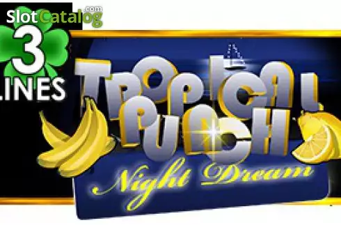 Tropical Punch Night Dream 3 Lines слот
