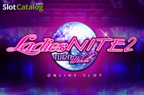 Ladies Nite 2 Turn Wild слот