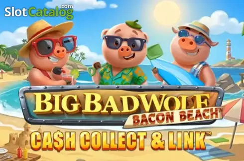 Big Bad Wolf: Cash Collect & Link – Bacon Beach слот